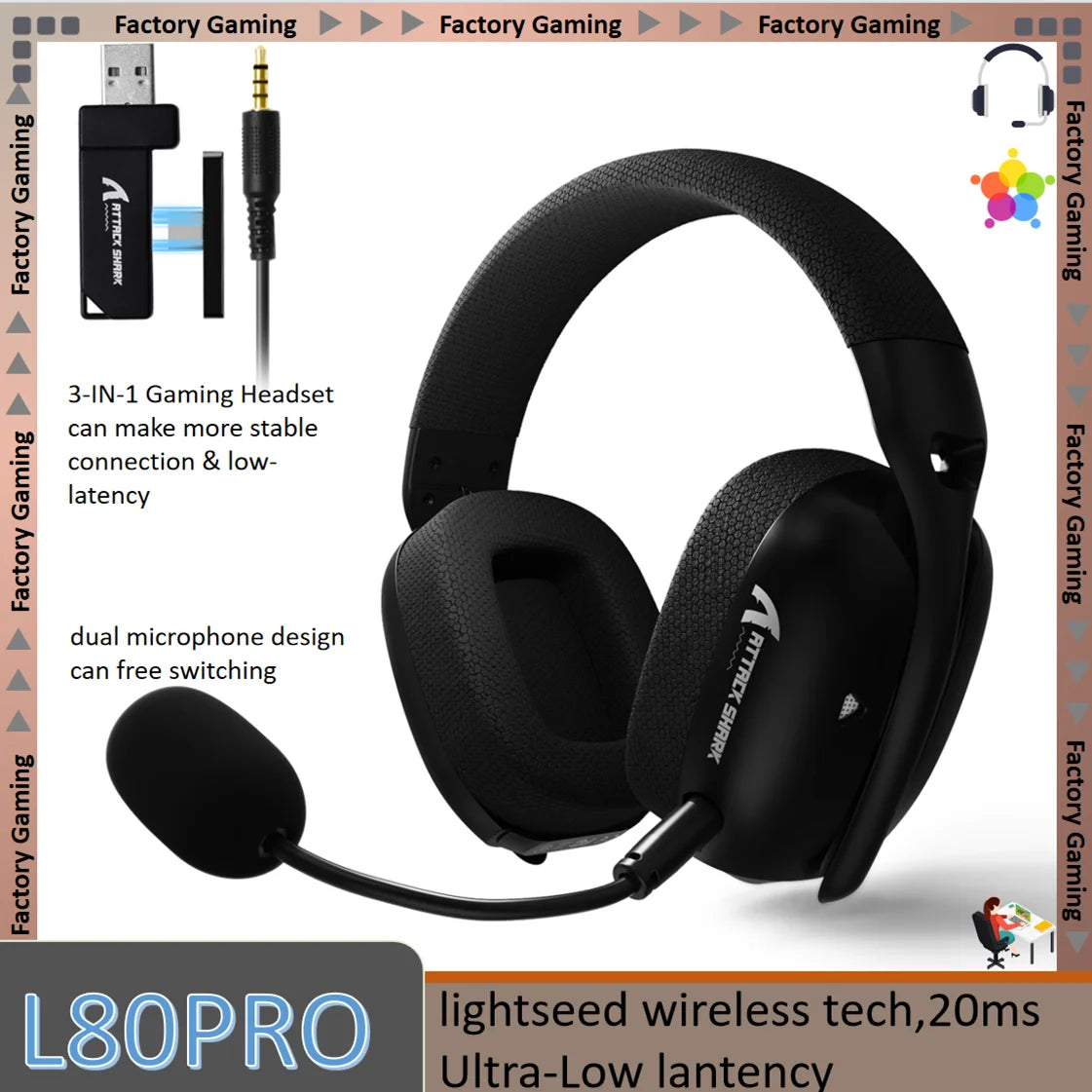 ATTACK SHARK L80PRO 3-IN-1 Gaming Headset can make more stable connection & low-latency,dual microphone design ,40mm