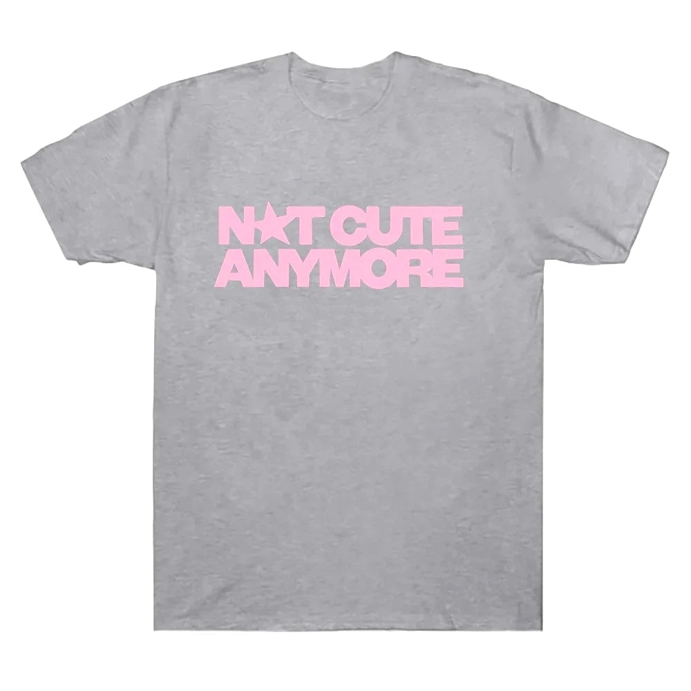 Plus Size Not Cute Anymore T Shirts Girl Band T-shirt Korean Fashion Summer Women Men Short Sleeve Casual Funny Summer Y2K Tops