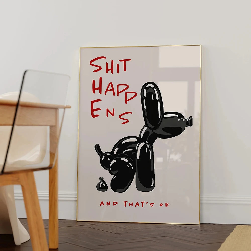 Black Balloon Dog Poster With Quote Shit Happens And That's Ok Posters For Living Room Bedroom Home Decor