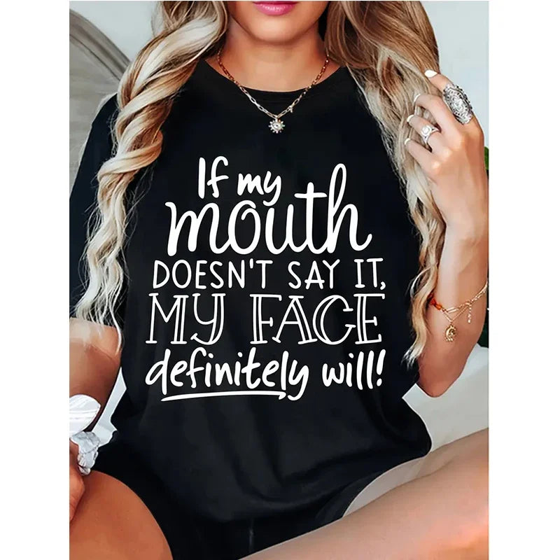 Women's Casual T-shirt Slogan "If My Mouth Doesn't Say It, My Face Definitely Will!!" Letter Printed Round Neck Tees Tops Tshirt