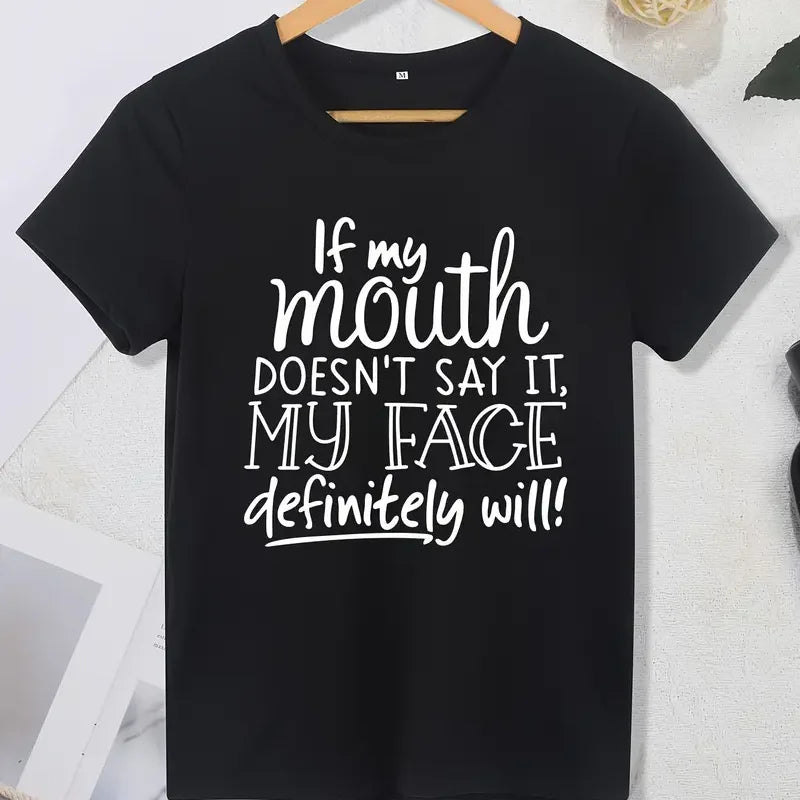Women's Casual T-shirt Slogan "If My Mouth Doesn't Say It, My Face Definitely Will!!" Letter Printed Round Neck Tees Tops Tshirt
