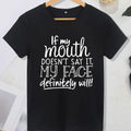 Women's Casual T-shirt Slogan "If My Mouth Doesn't Say It, My Face Definitely Will!!" Letter Printed Round Neck Tees Tops Tshirt