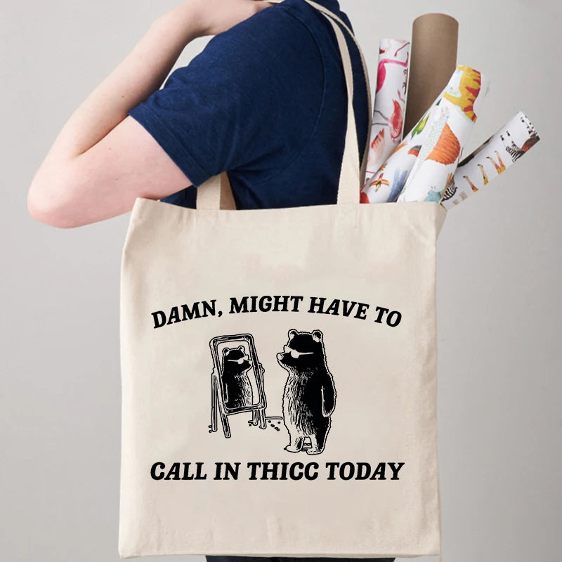 1pc Funny Might Have To Call In Thicc Today pattern Tote Bag  Canvas Shoulder Bag For Travel Daily Commute Women's Reusable Shop