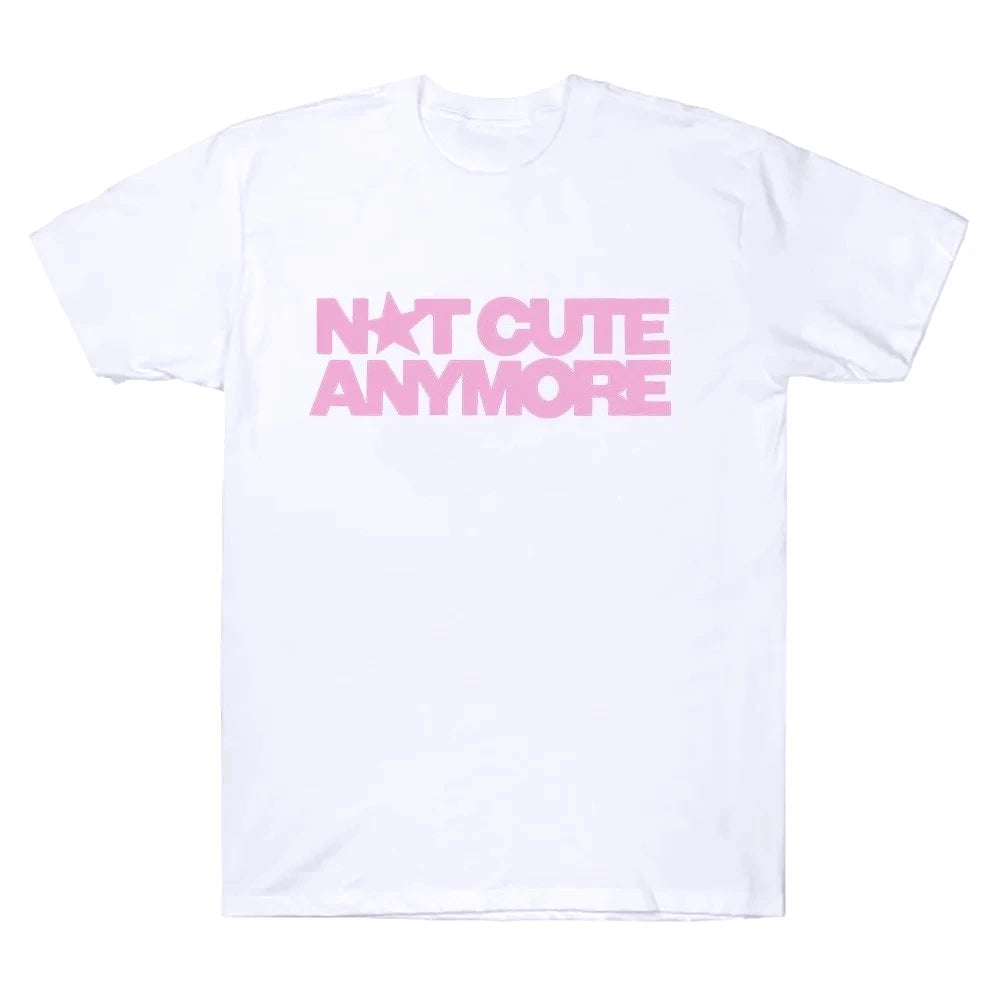Plus Size Not Cute Anymore T Shirts Girl Band T-shirt Korean Fashion Summer Women Men Short Sleeve Casual Funny Summer Y2K Tops